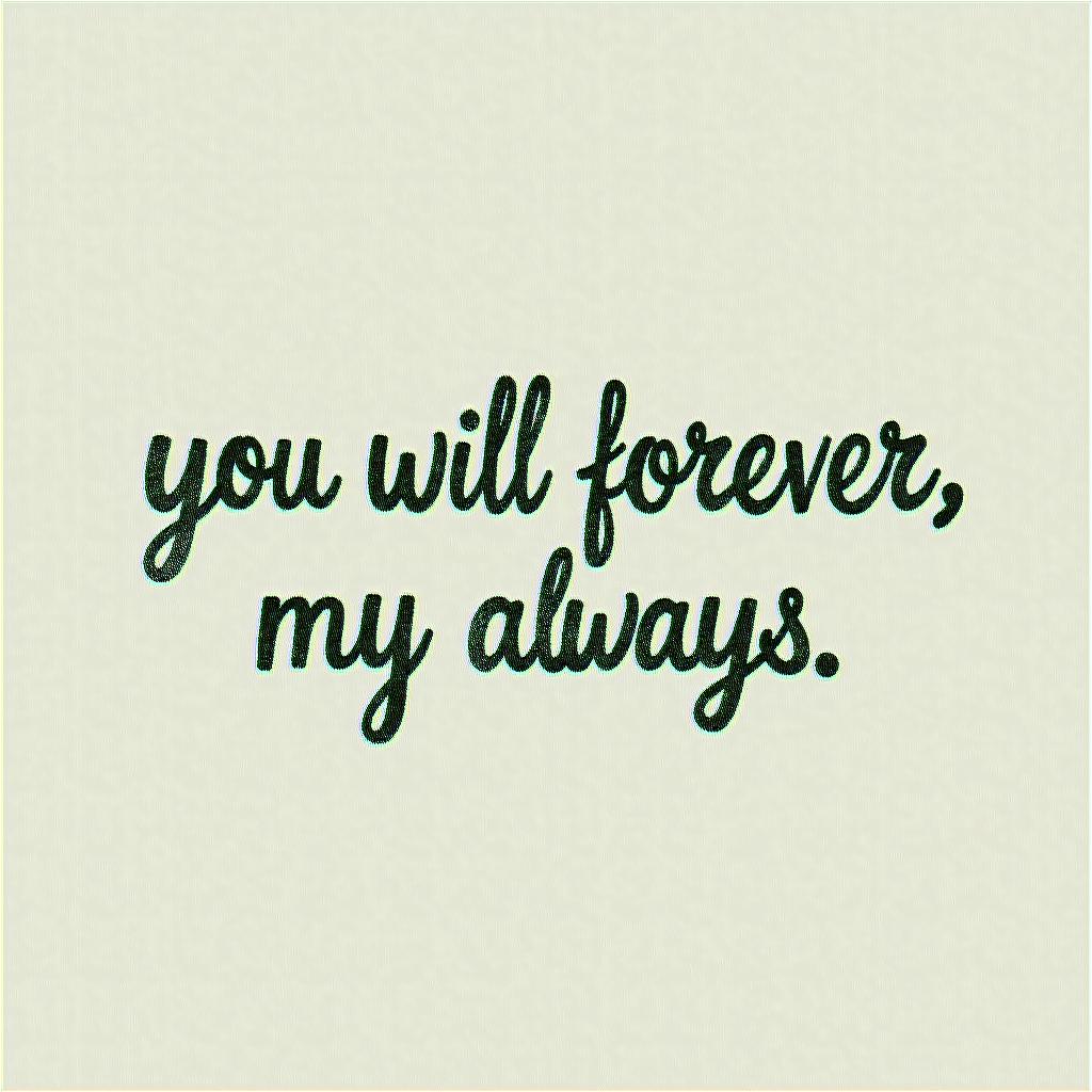 You will forever be my always ♡text-based tattoo, japanese font ultra-realistic, perfectly placed, high-quality font design, photo-realistic shading, 8k, high quality, finely detailed typograph - Variation 4