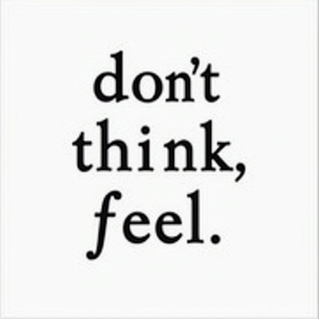Don,t Think,Feelminimalist text-based tattoo, Monospace font ultra-realistic, perfectly placed, high-quality font design, photo-realistic shading, 8k, high quality, finely detailed typograph - Variation 4